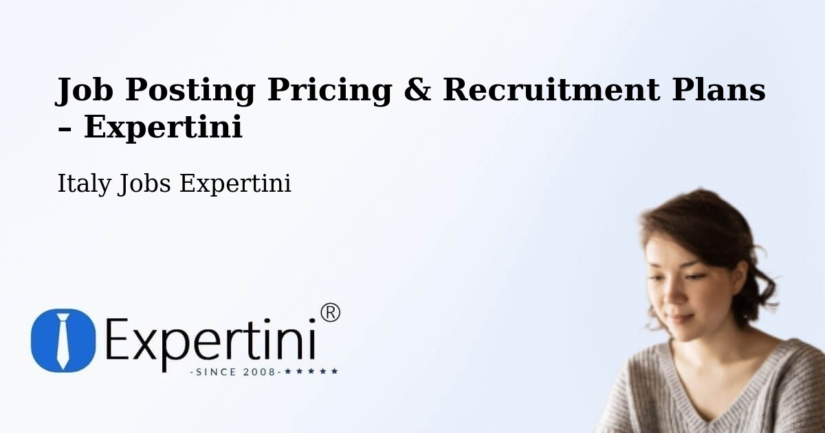 Job Posting Pricing & Recruitment Plans – Pesaro - Pesaro, Italy Jobs Expertini